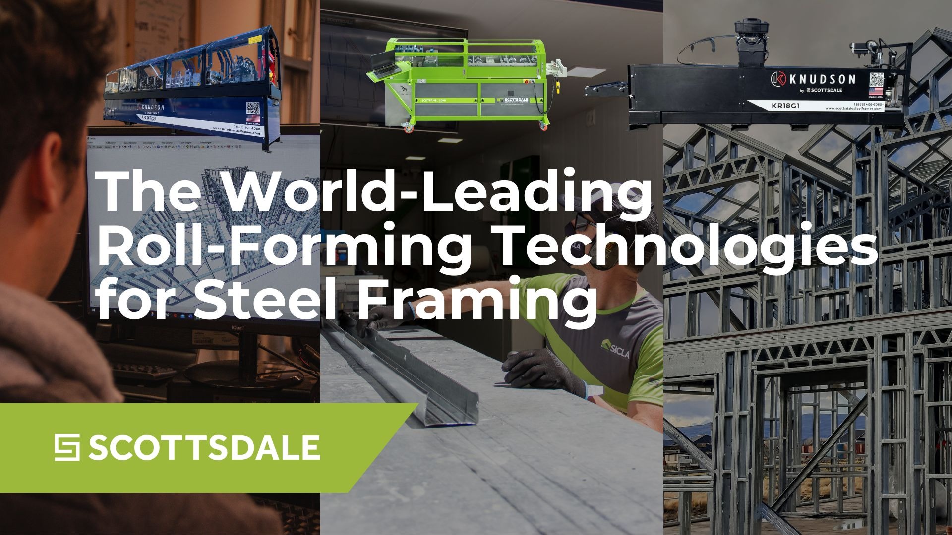 Scottsdale, The Global Leader in Roll-Forming Technologies for Steel Framing 97