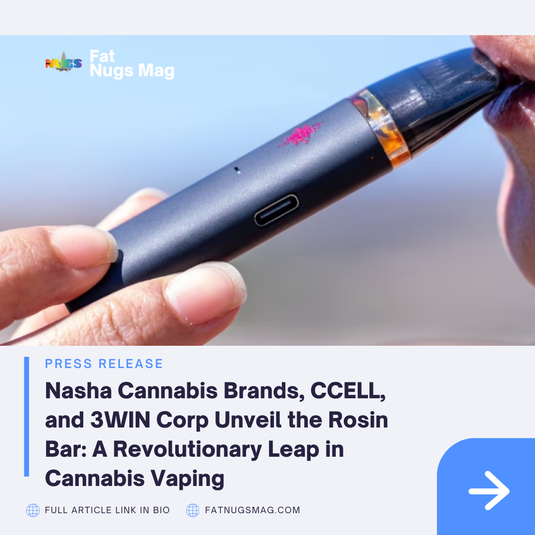 Nasha Cannabis Brands, CCELL, and 3WIN CORP Unveil the Rosin Bar: A Revolutionary Leap in Cannabis Vaping 662