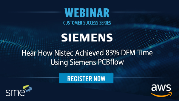 Nistec Sees 83% Decrease of Design for Manufacturing Time Using Siemens PCBflow 1017