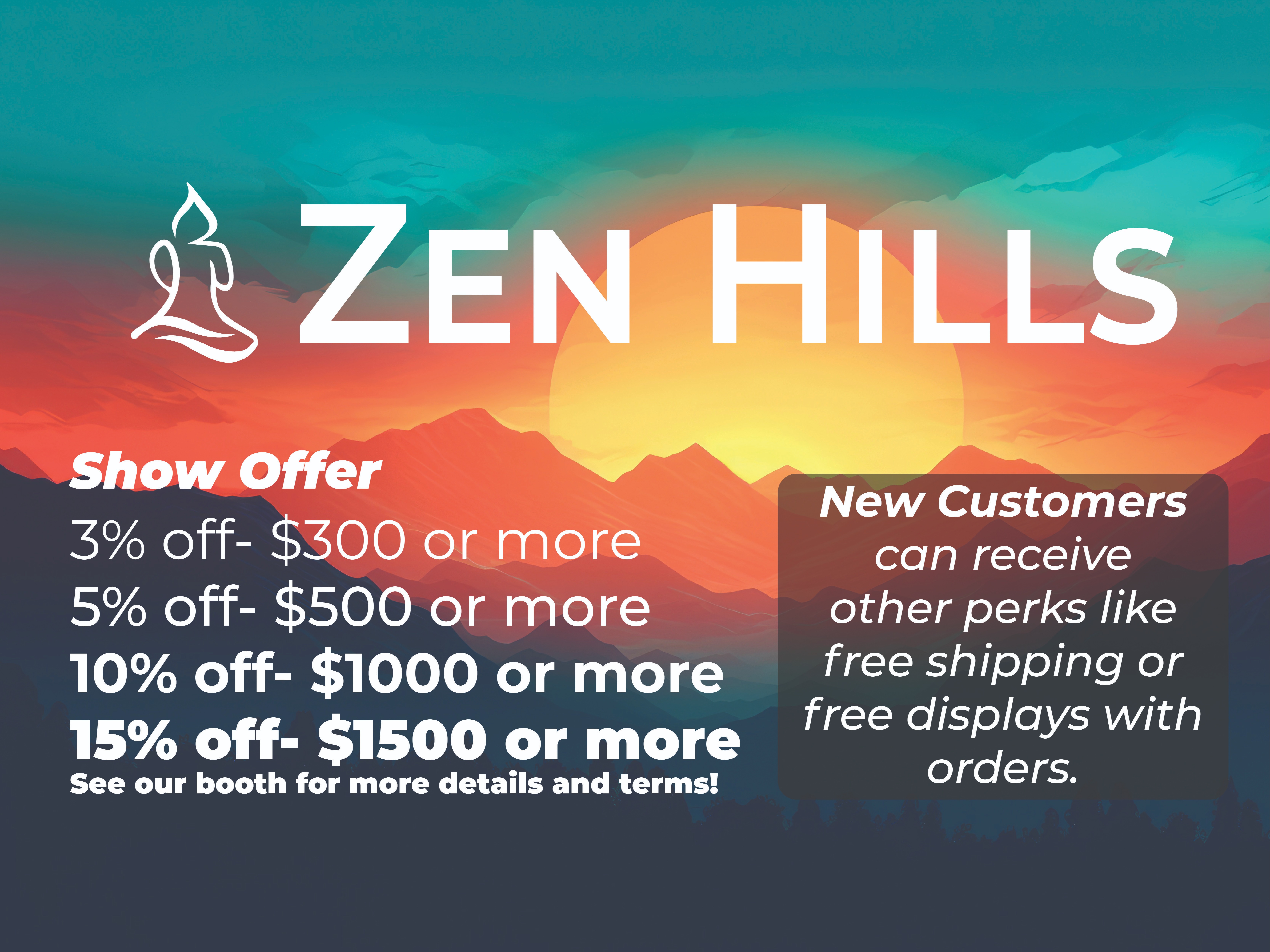 Welcome Offer -  See our booth for details and terms! 409